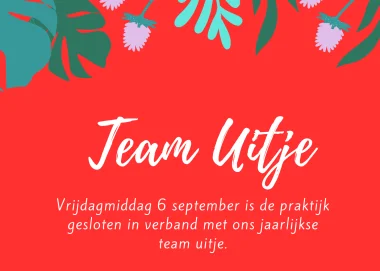 Vrijdagmiddag 6 september is de praktijk gesloten ivm teamuitje