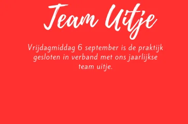 Vrijdagmiddag 6 september is de praktijk gesloten ivm teamuitje